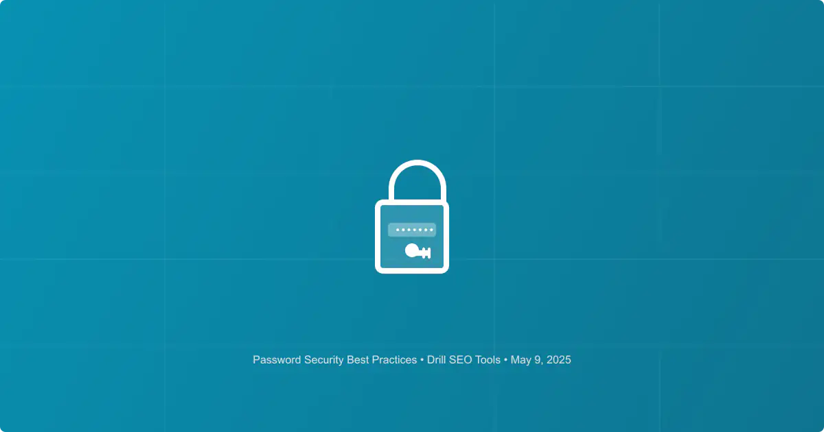 Password Security Best Practices for 2025: Beyond the Basics